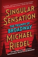 Singular Sensation: The Triumph of Broadway 1501166638 Book Cover