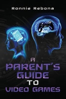 A Parent’s Guide to Gaming: Volume 1 B0C52H4B4S Book Cover