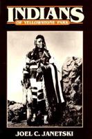The Indians of Yellowstone Park (Bonneville Books) 0874802725 Book Cover
