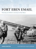 Fort Eben Emael: The Key to Hitler's Victory in the West (Fortress) 1841768219 Book Cover