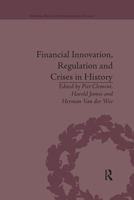 Financial Innovation, Regulation and Crises in History 0367669528 Book Cover