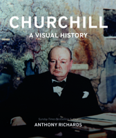 Churchill: A Visual History 1912423812 Book Cover