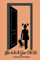 Letter to the 8 Year Old Me B0B5KNWX2B Book Cover