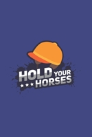 Hold Your Horses: Horse Riding Journal Notebook Workbook For Riding, Aminals And Outdoor Fan - 6x9 - 120 Graph Paper Pages 170248968X Book Cover