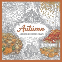 Autumn Coloring Book for Adults B0FQPTH25T Book Cover