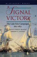 A Signal Victory: The Lake Erie Campaign, 1812-1813 1557508925 Book Cover