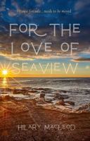 For the Love of Sea View 1773661051 Book Cover