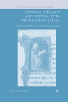 Medieval Literacy and Textuality in Middle High German: Reading and Writing in Albrecht's Jungerer Titurel (Studies in Arthurian and Courtly Cultures) 1403970173 Book Cover