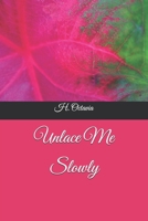 Unlace Me Slowly (The Undoing Trilogy) B0GV262QSK Book Cover