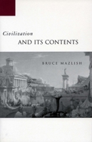 Civilization and Its Contents 0804750831 Book Cover