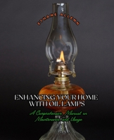Enhancing Your Home with Oil Lamps: A Comprehensive Manual on Maintenance and Usage - EthanE Allenn B0DS1PBBQ9 Book Cover