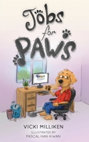 Jobs for Paws: A humorous Children's Book about a Dog with Persistence and Purpose 0648784924 Book Cover