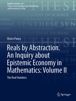 Reals by Abstraction. An Inquiry about Epistemic Economy in Mathematics: Volume II: The Real Numbers (Synthese Library, 523) 3032004306 Book Cover