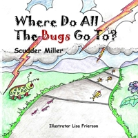 Where Do All The Bugs Go To?: (When The Bad Weather Comes) B0F438QZFV Book Cover