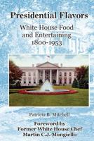 Presidential Flavors: An Anecdotal History of White House Entertaining 1800-1953 150895335X Book Cover