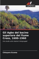 Gli Agbo del bacino superiore del fiume Cross, 1600-1960 (Italian Edition) 6630314115 Book Cover