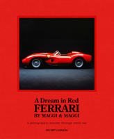 Dream in Red - Ferrari by Maggi & Maggi: A photographic journey through the finest cars ever made 1802794832 Book Cover