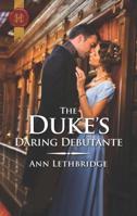 The Duke's Daring Debutante 0373298404 Book Cover