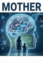 Mother: The Architecture of Belonging (The Quadrilateral: A Geometry of the Human Soul) 1972033190 Book Cover