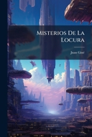 Misterios De La Locura (Spanish Edition) 1024744604 Book Cover