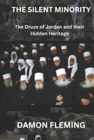 The Silent Minority: The Druze of Jordan and their Hidden Heritage B0DZVXRGJK Book Cover