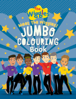 The Wiggles: Meet The Wiggles! Jumbo Colouring Book 1922677302 Book Cover