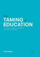 The Taming of Education: Evaluating Contemporary Approaches to Learning and Teaching 3319622463 Book Cover
