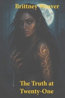 The Truth at Twenty-One B0F9PTRN1L Book Cover
