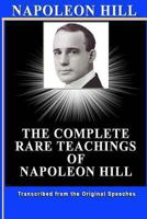 NAPOLEON HILL: The Complete Rare Teachings of Napoleon Hill 1484053974 Book Cover