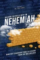 Walking the Walls with Nehemiah: Ministry Leadership Tools & Lessons from the Wallbuilder B0G31X86L3 Book Cover