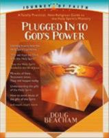 Plugged into God's Power: A Totally Practical, Non- Religious Guide to the Holy Spirit's Ministry (Journey of Faith) 0884197794 Book Cover