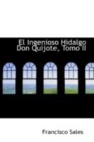 El Ingenioso Hidalgo Don Quijote, Tomo II 0559701292 Book Cover