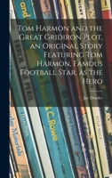 Tom Harmon and the Great Gridiron Plot 1014861365 Book Cover