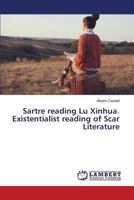 Sartre reading Lu Xinhua. Existentialist reading of Scar Literature 3659822159 Book Cover