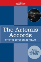 The Artemis Accords: Principles for Cooperation in the Covil Exploration, and Use of the Moon, Mars, Comets, and Astroids for Peaceful Purp 1646799038 Book Cover