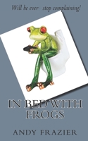 In Bed with Frogs 1727634101 Book Cover