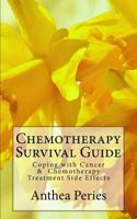 Chemotherapy Survival Guide: Coping with Cancer & Chemotherapy Treatment Side Effects 1386406767 Book Cover