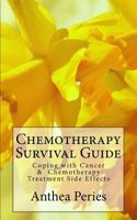 Chemotherapy Survival Guide: Coping with Cancer & Chemotherapy Treatment Side Effects 1718636393 Book Cover