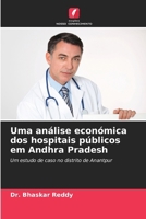 Uma análise económica dos hospitais públicos em Andhra Pradesh (Portuguese Edition) 6208325420 Book Cover
