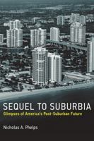 Sequel to Suburbia: Glimpses of America's Post-Suburban Future 0262029839 Book Cover