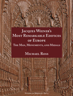 Jacques Wiener's Most Remarkable Edifices of Europe: The Man, Monuments, and Medals 0897223594 Book Cover