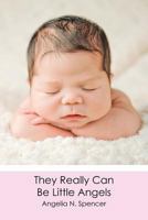 They Really Can Be Little Angels 1478305207 Book Cover