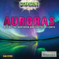 Auroras: Behind the Northern and Southern Lights 1680484869 Book Cover