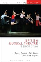 British Musical Theatre Since 1950 1472584368 Book Cover