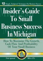 Insider's Guide to Small Business Success in Michigan 1542980496 Book Cover