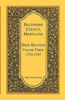 Baltimore County, Maryland, Deed Records, Volume 3: 1755-1767 0788405535 Book Cover