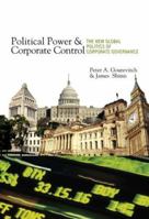 Political Power and Corporate Control: The New Global Politics of Corporate Governance 0691122911 Book Cover