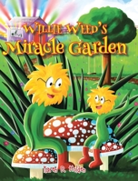 Willie Weed's Miracle Garden 1963735137 Book Cover