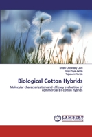 Biological Cotton Hybrids: Molecular characterization and efficacy evaluation of commercial BT cotton hybrids 6200497427 Book Cover