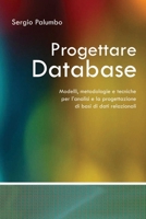 Progettare Database - Modelli, metodologie e tecniche per l'analisi e la progettazione di basi di dati relazionali B088BD9MV5 Book Cover